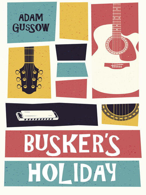 Title details for Busker's Holiday by Adam Gussow - Available